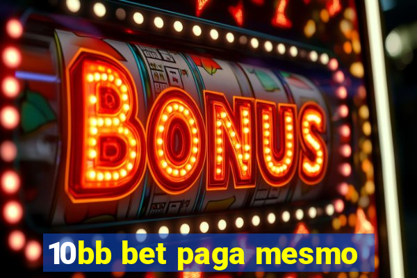 10bb bet paga mesmo